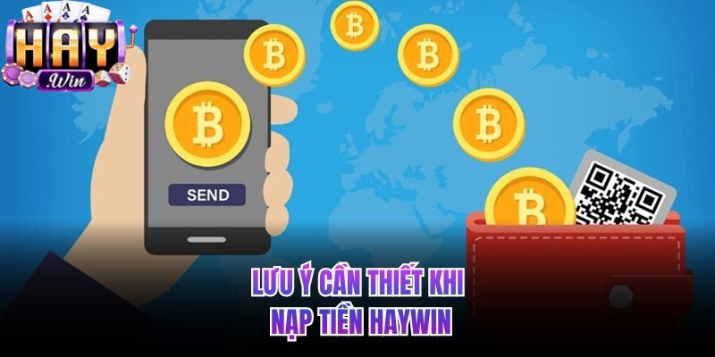   Những lưu ý cần thiết khi nạp tiền HAYWIN